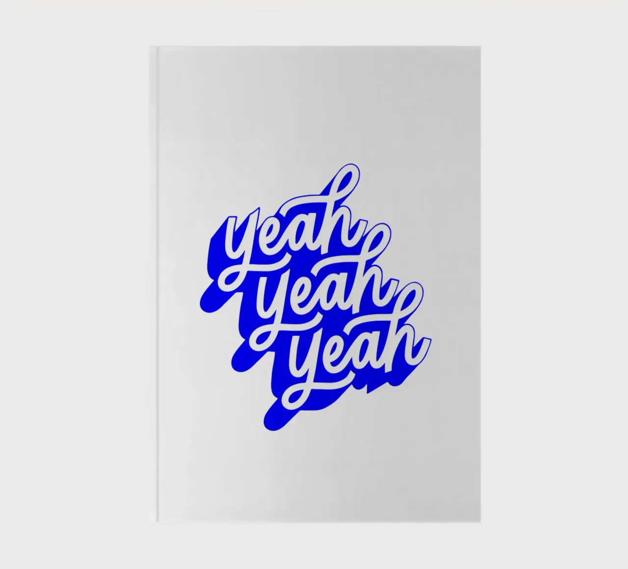 yeah yeah yeah, motivational statement quote notebook by The True Type