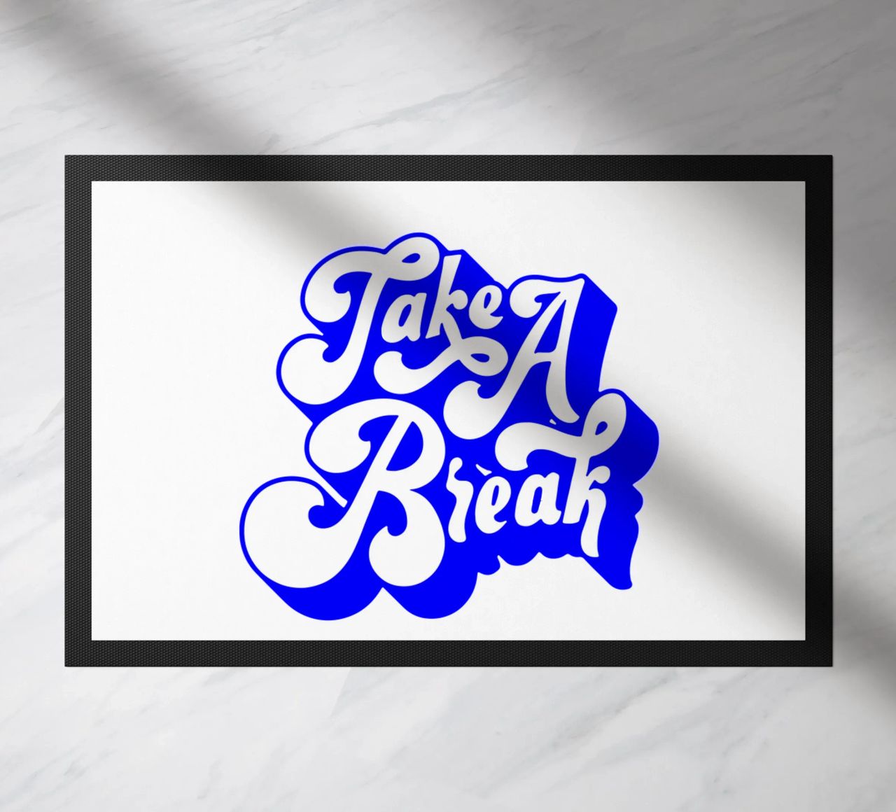 take a break, motivational statement quote doormat by The True Type