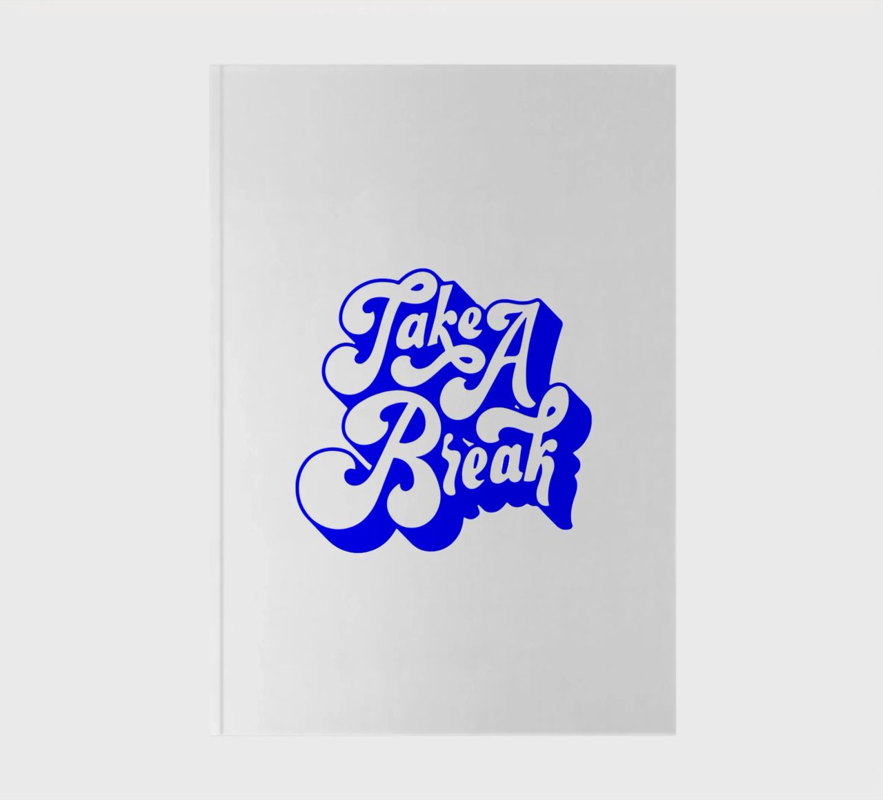 take a break, motivational statement quote notebook by The True Type