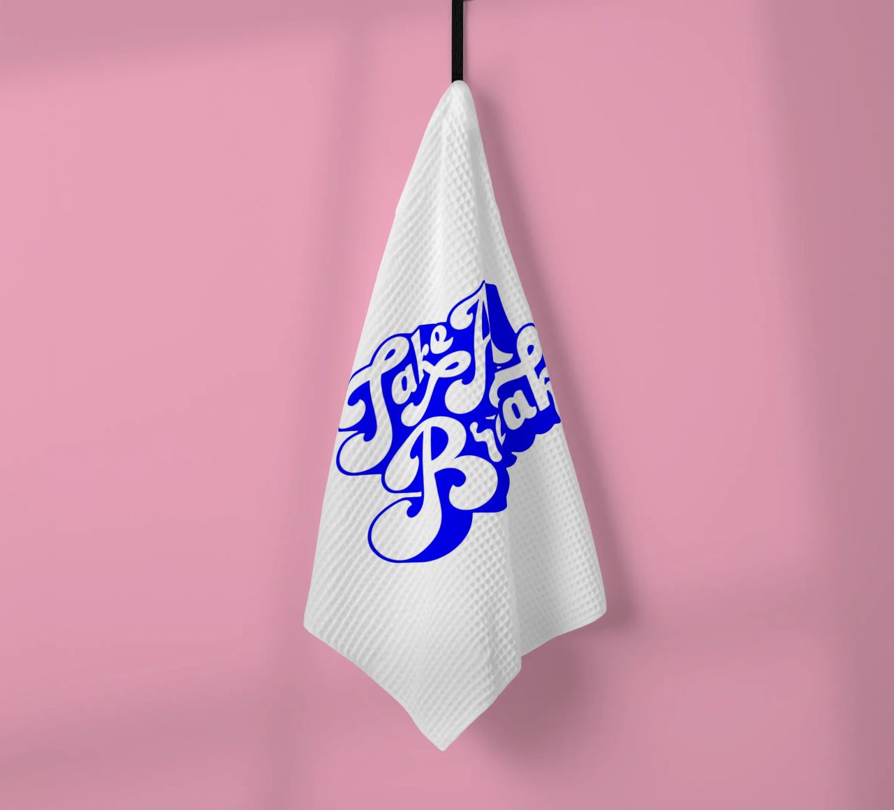 take a break, motivational statement quote tea towel by The True Type