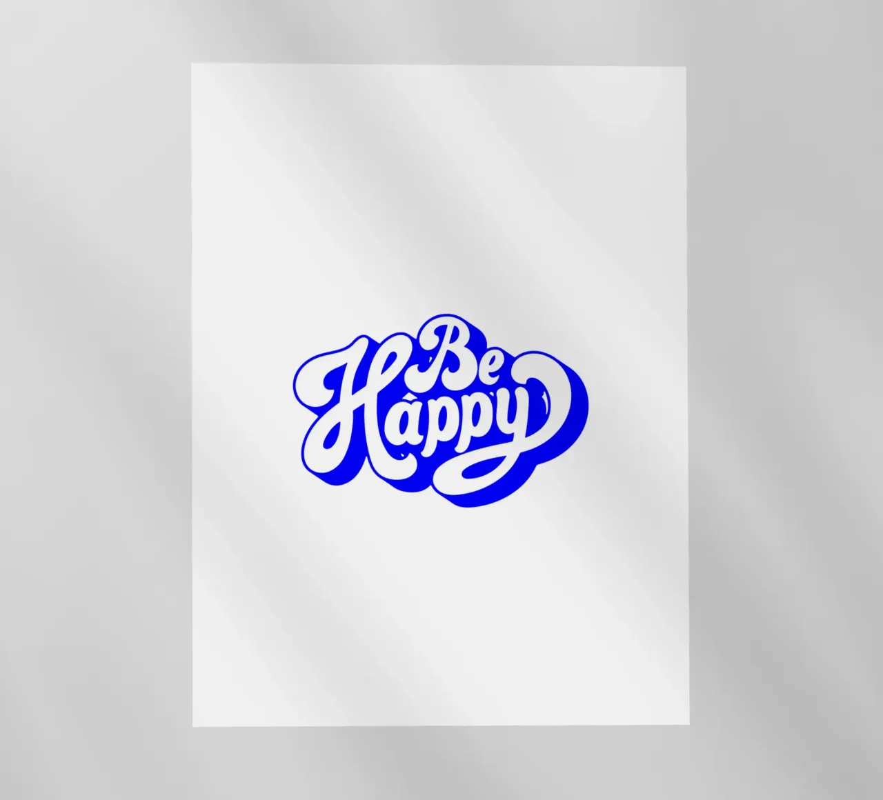 be happy, motivational statement quote backlit film by The True Type