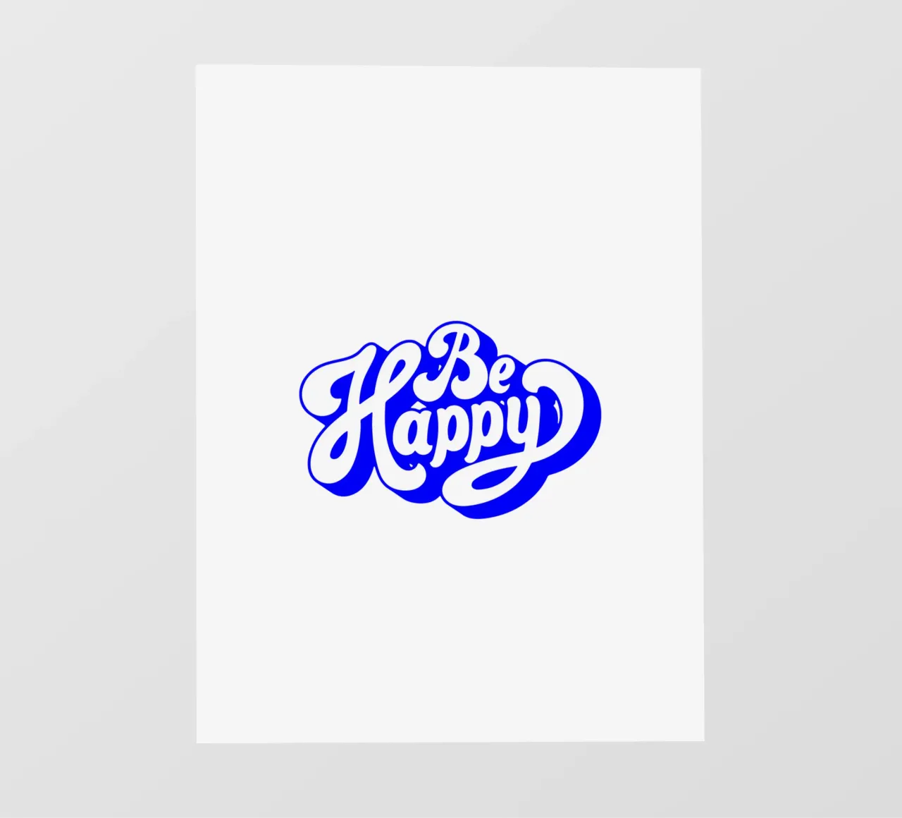 be happy, motivational statement quote backlit film by The True Type