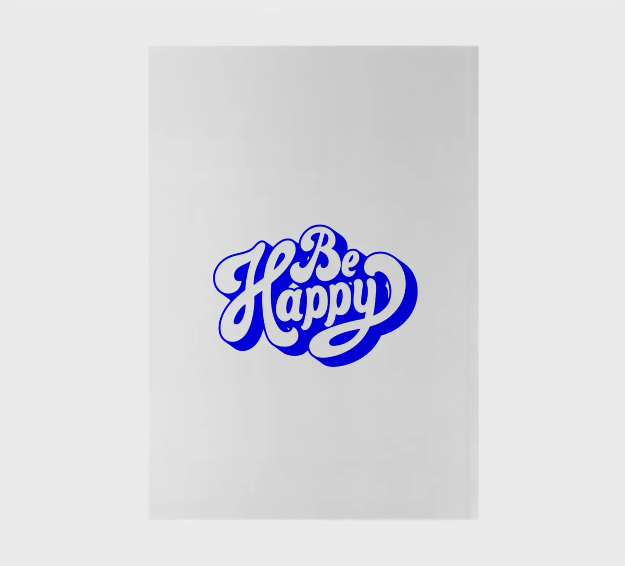 be happy, motivational statement quote notebook by The True Type