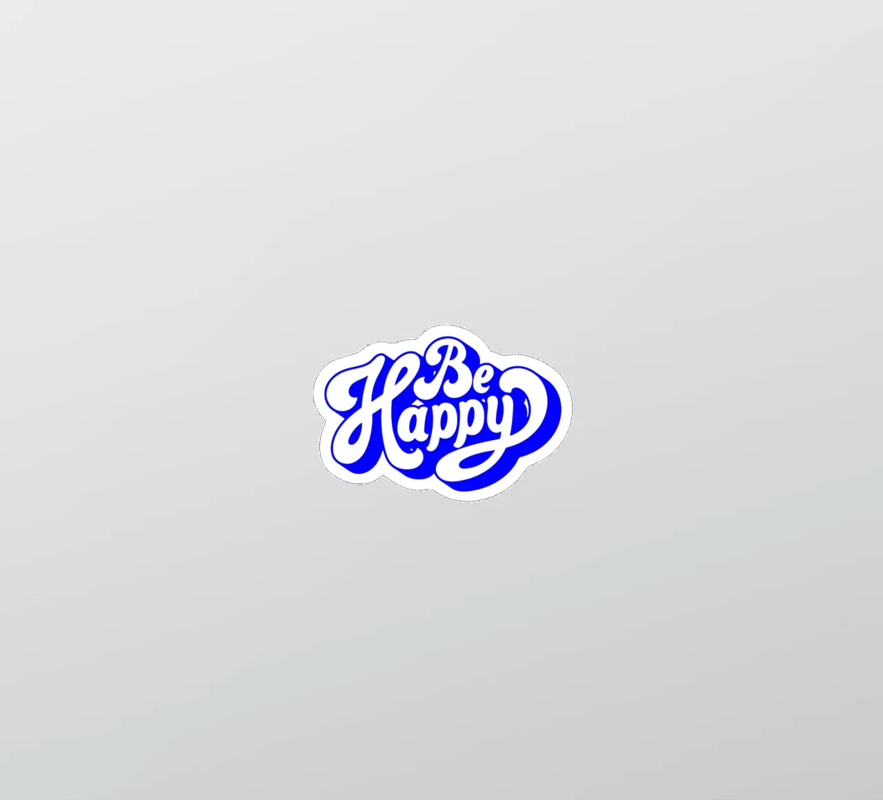 be happy, motivational statement quote sticker by The True Type