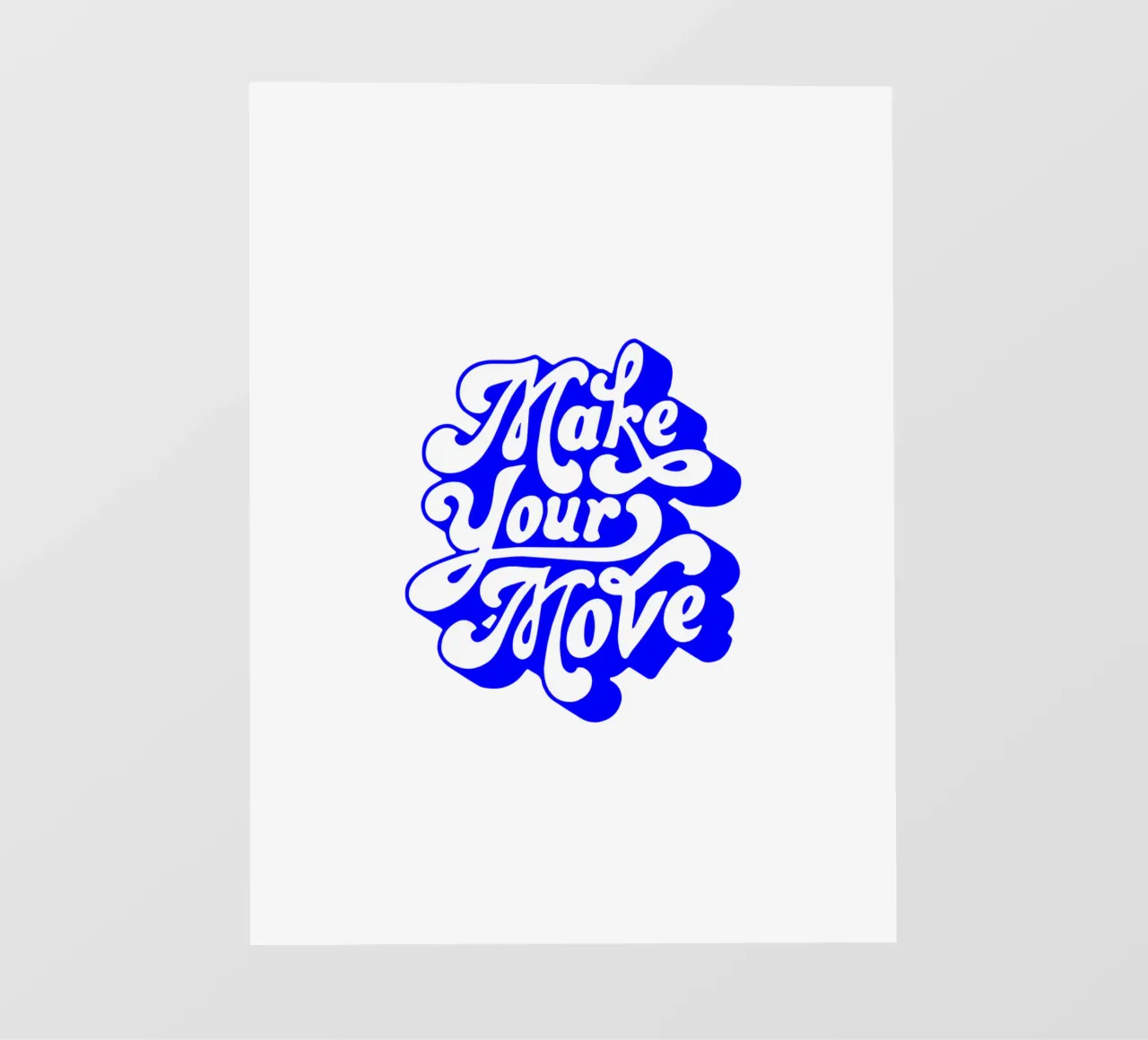 make your move, motiverende uitspraak citaat backlit folie van The True Type