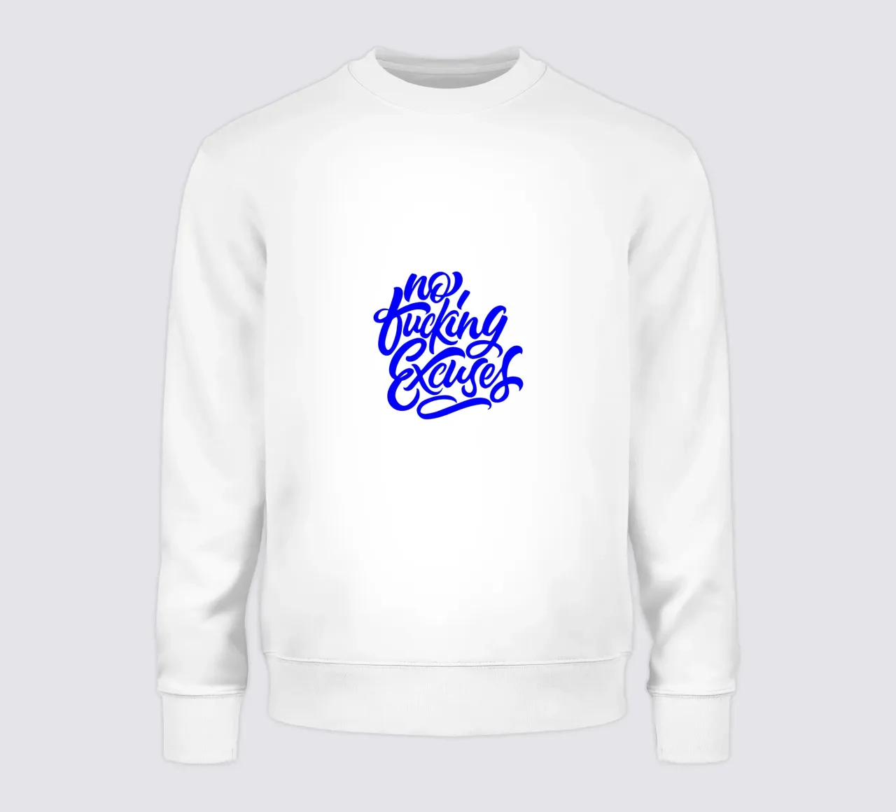 pas d'excuses, citation de déclaration de motivation sweat de The True Type
