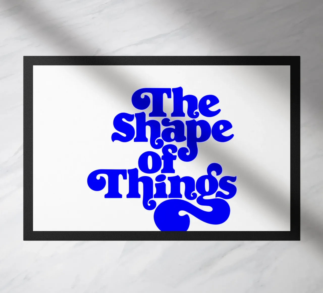the shape of things, motivational statement quote doormat by The True Type