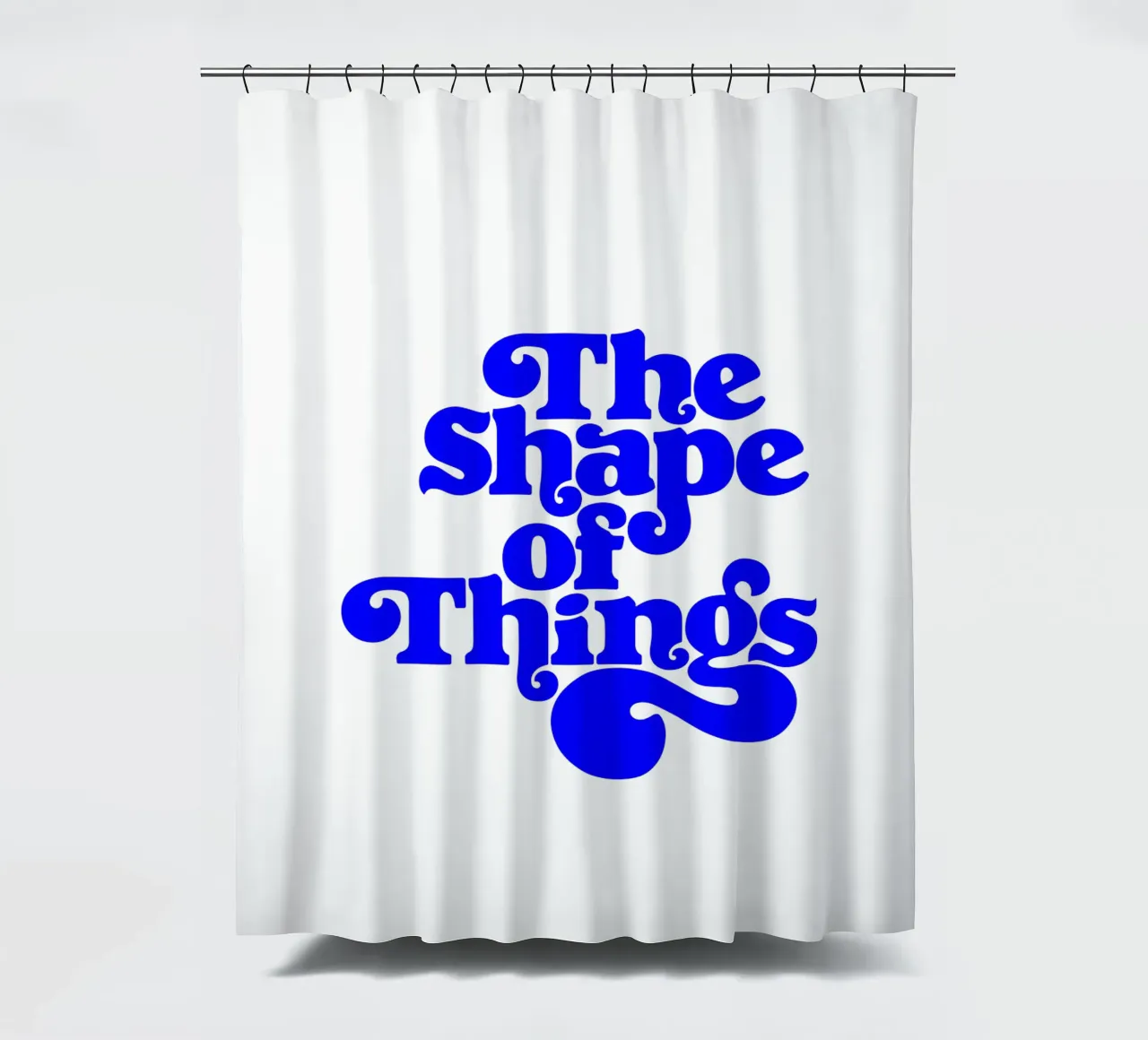 die Form der Dinge, motivierende Aussage Zitat Duschvorhang von The True Type