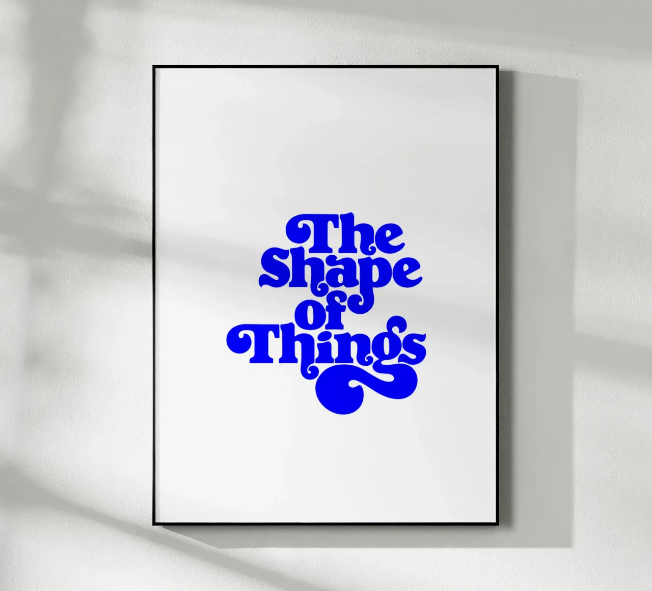 the shape of things, motivational statement quote acrylic glass by The True Type