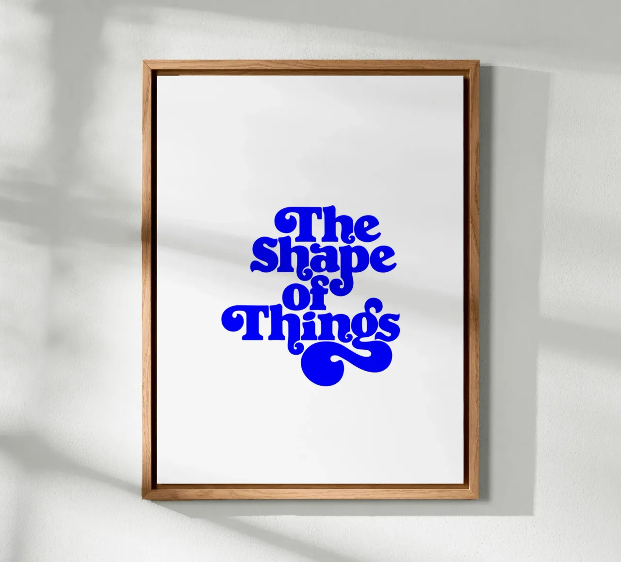 the shape of things, motivational statement quote alu-dibond by The True Type