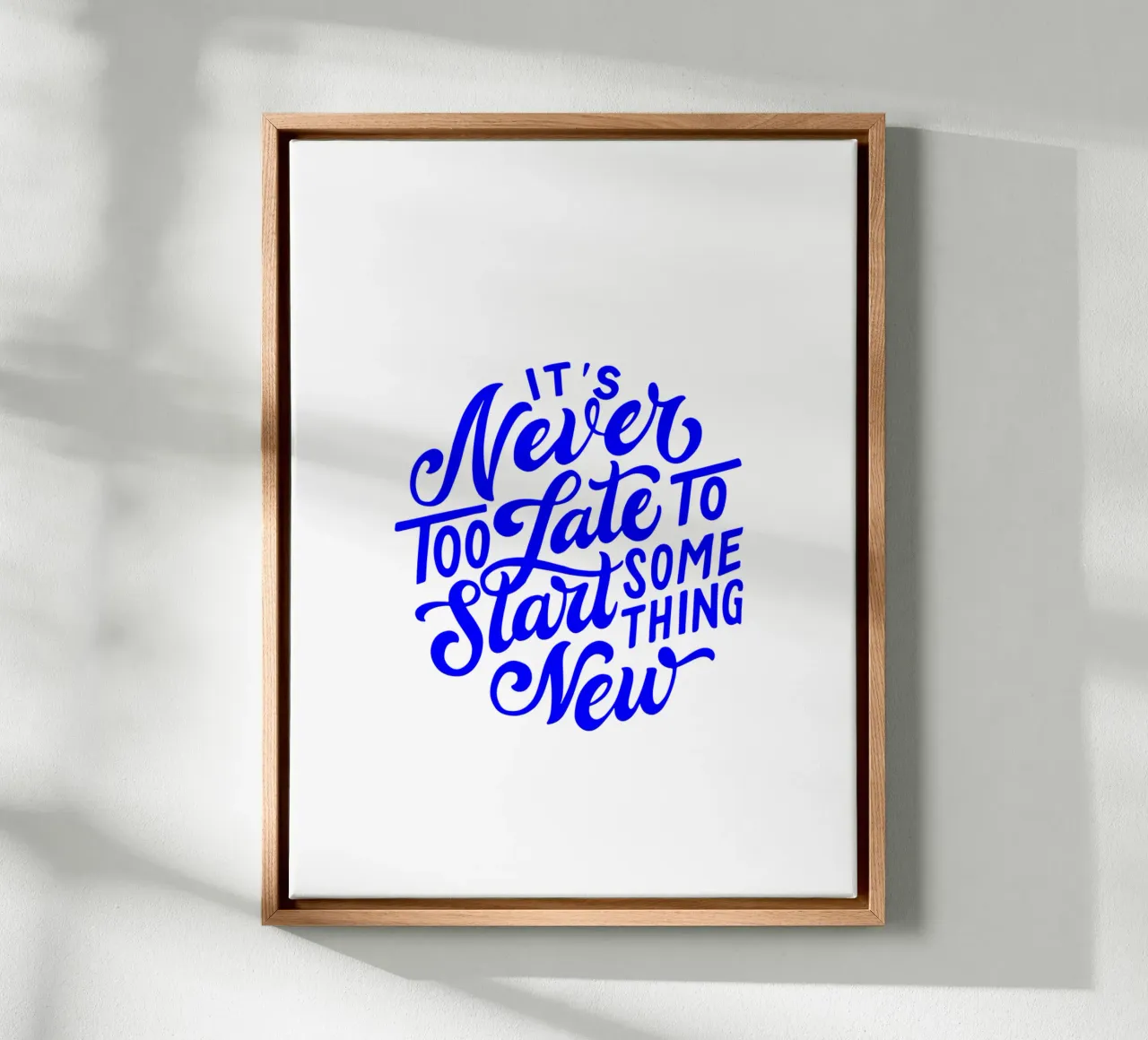 It’s never too late to start something new, quote canvas with Floater frame by The True Type