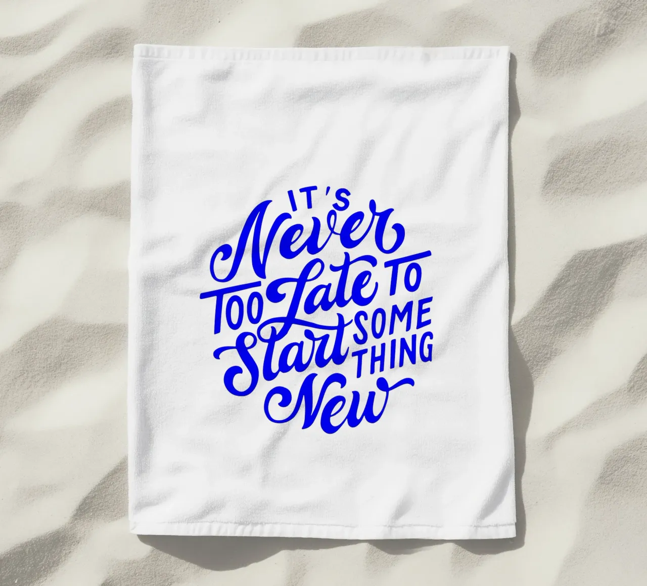 It’s never too late to start something new, quote beach towel by The True Type