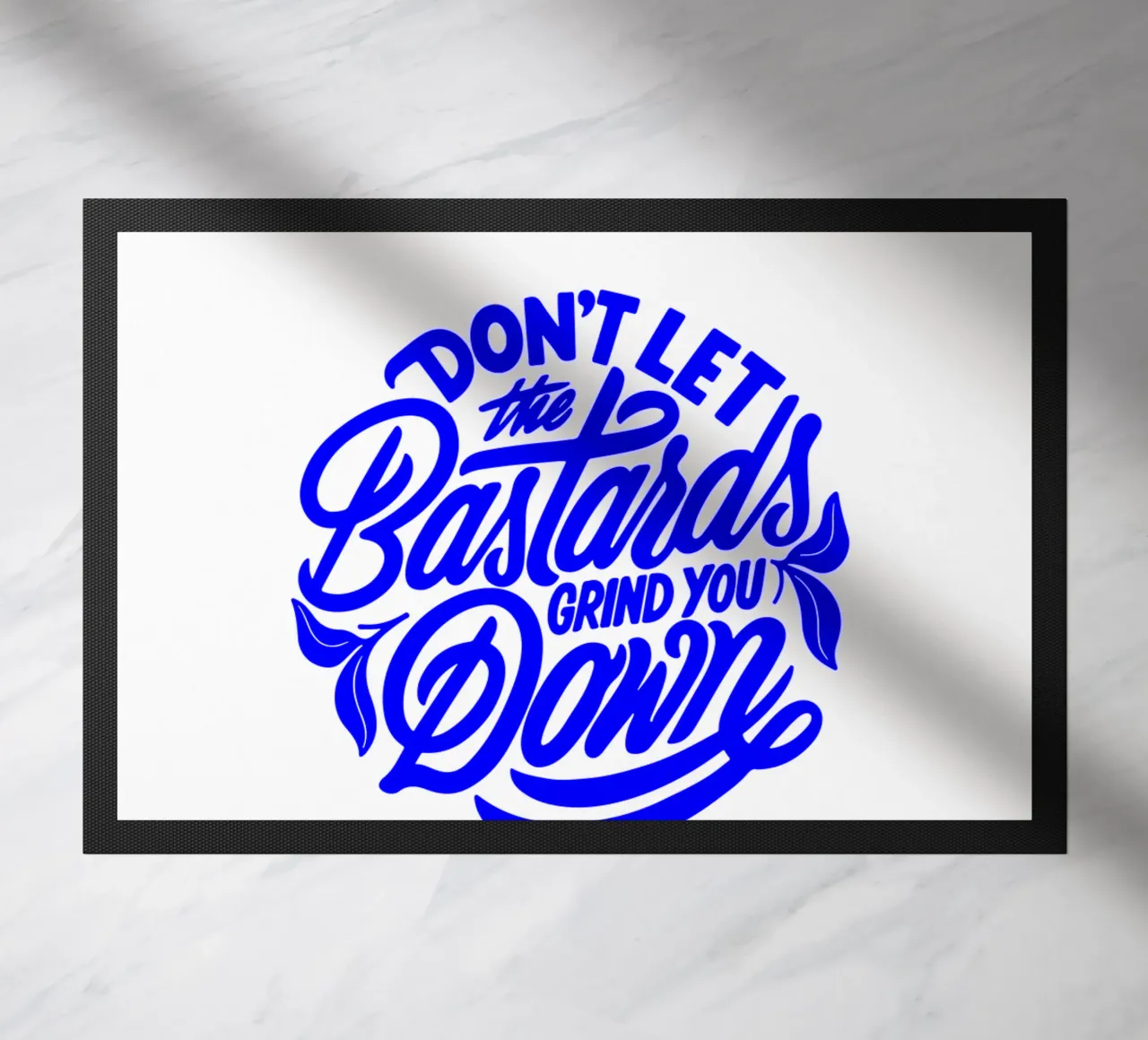 don’t let the bastards grind you down, statement doormat by The True Type