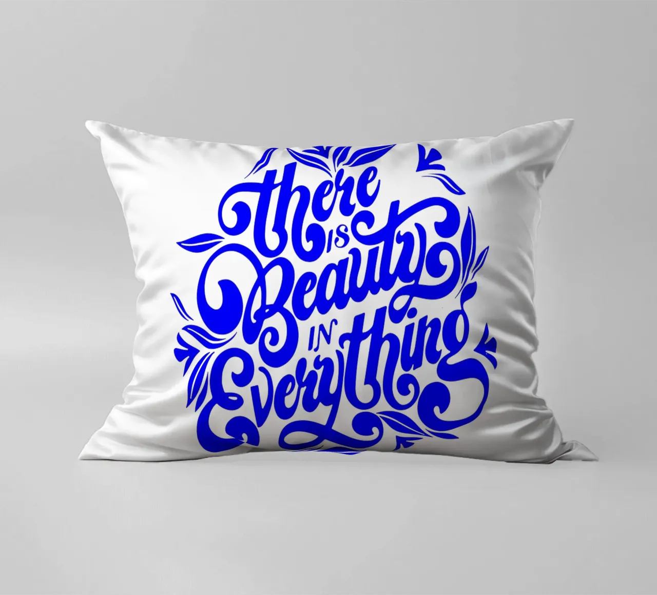 there is beauty in everything, motivational statement decorative cushion by The True Type