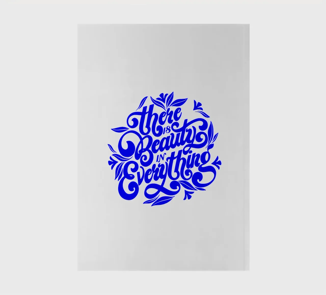 there is beauty in everything, motivational statement notebook by The True Type