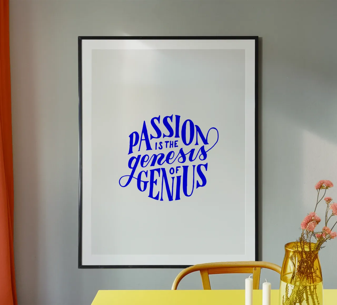 passion is the genesis of genius, motivational statement poster by The True Type