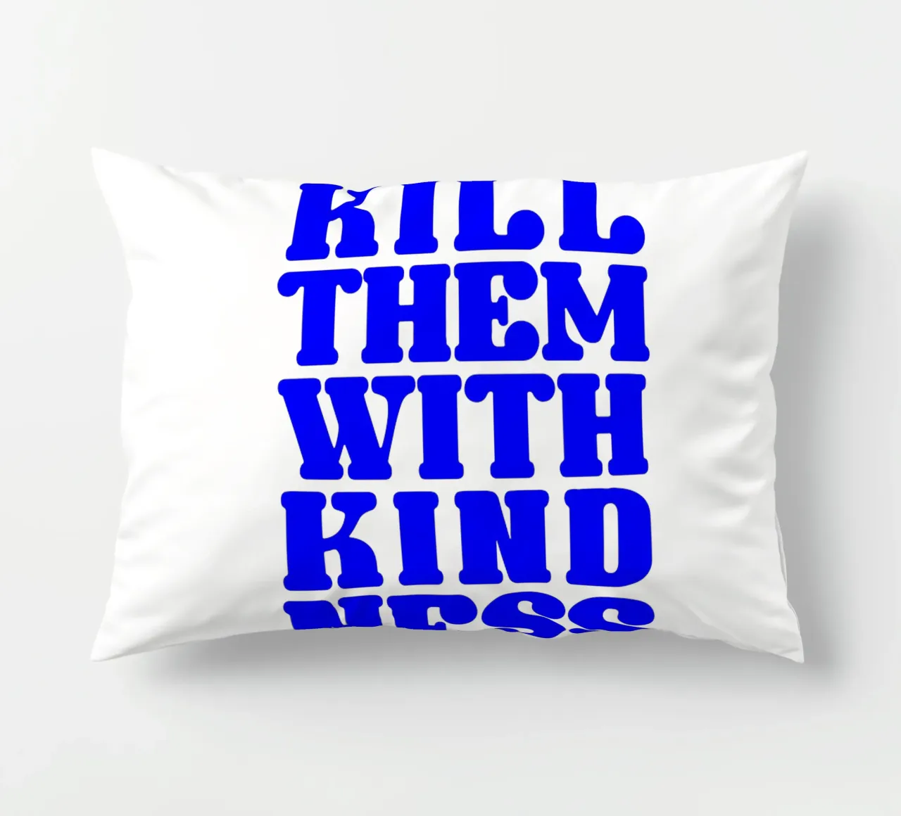 kill them with kindness, take your time, statement decorative cushion by The True Type