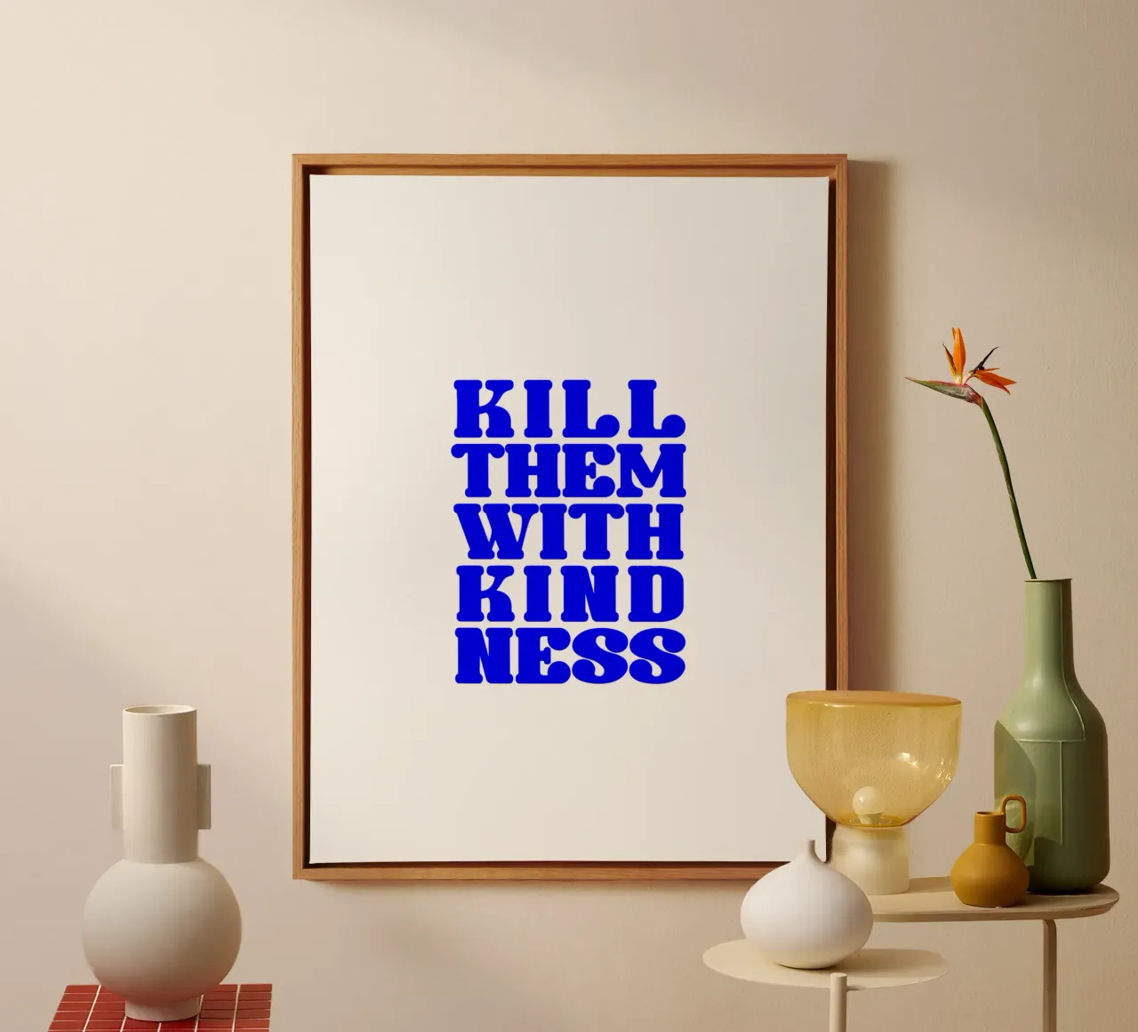 kill them with kindness, take your time, statement canvas by The True Type