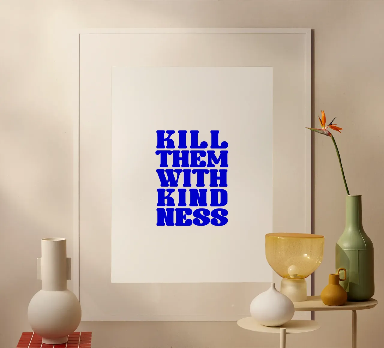 töte sie mit Freundlichkeit, nimm dir Zeit, Aussage Poster mit Kunststoffrahmen von The True Type