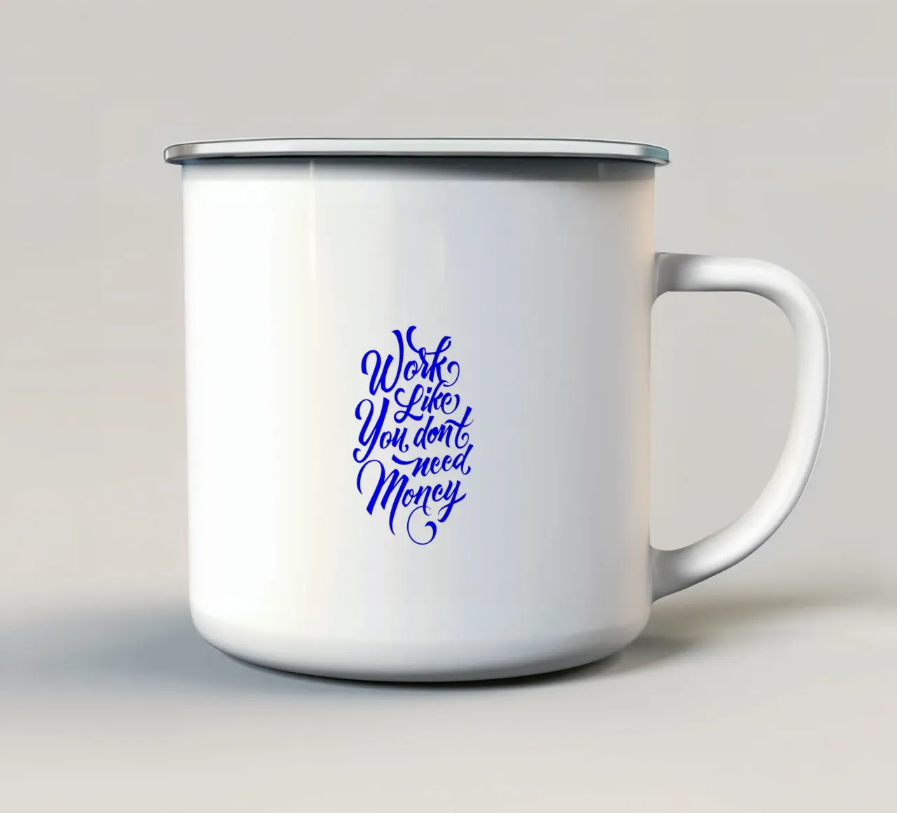 work like you don’t need the money, statement enamel mug by The True Type