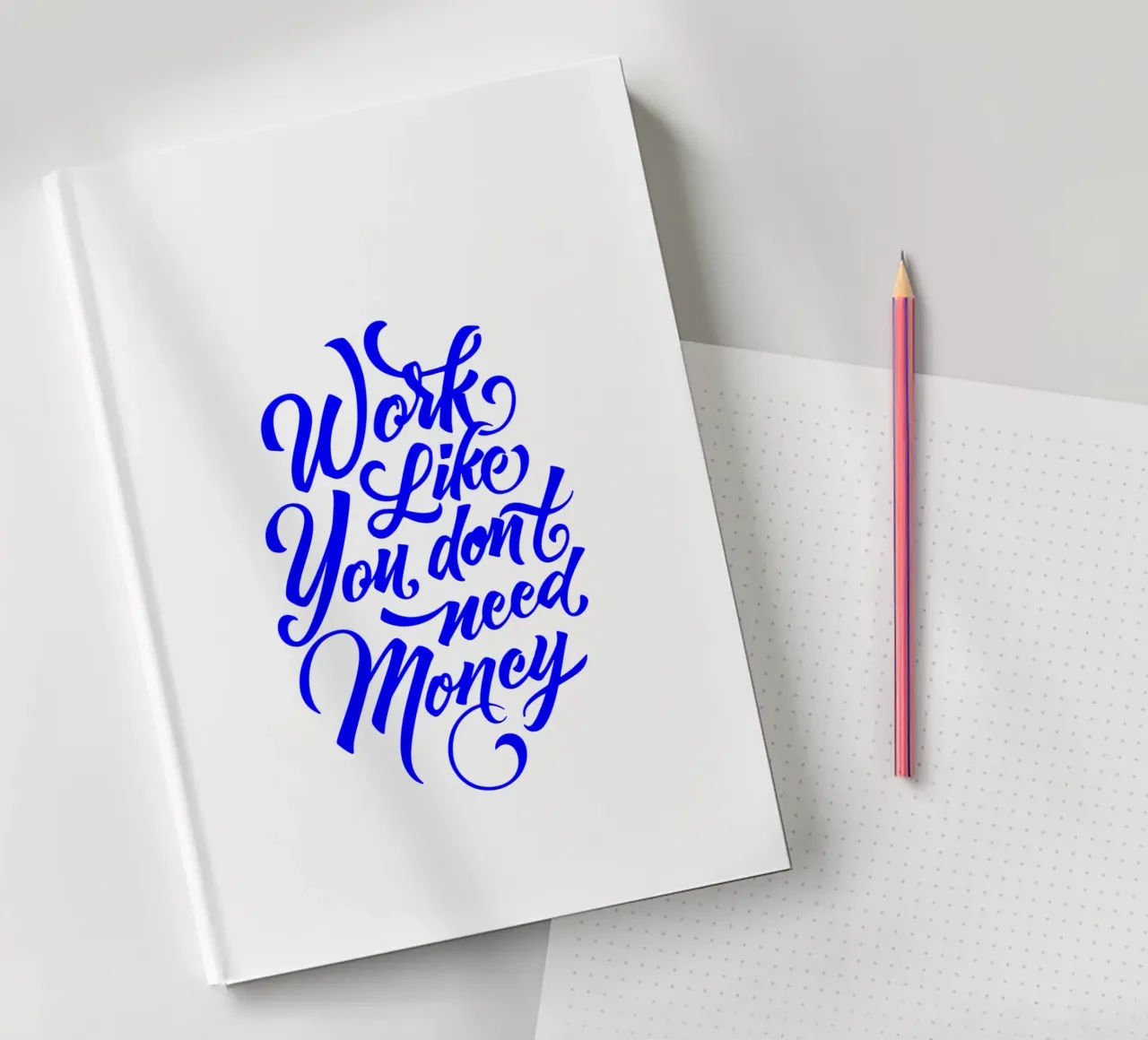 work like you don’t need the money, statement notebook by The True Type