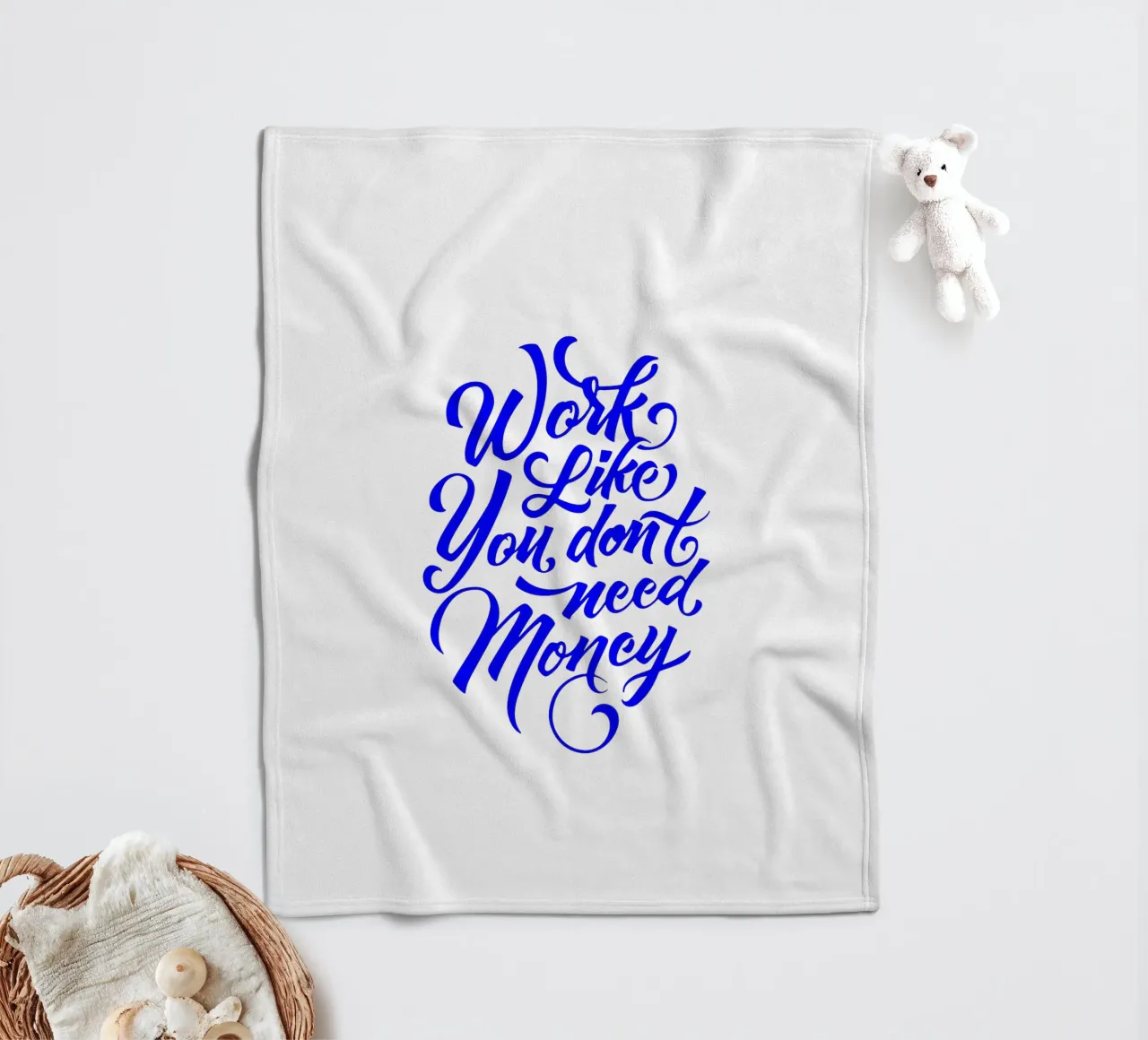 work like you don’t need the money, statement fleece blanket by The True Type
