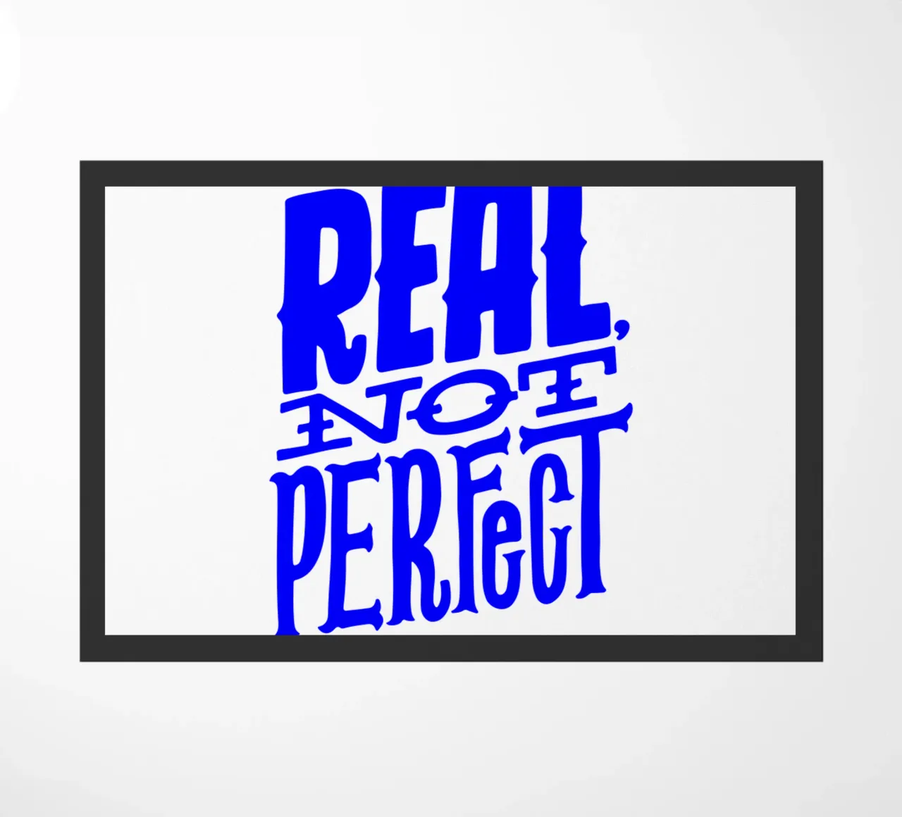 real not perfect, take your time, motivational statement quo doormat by The True Type