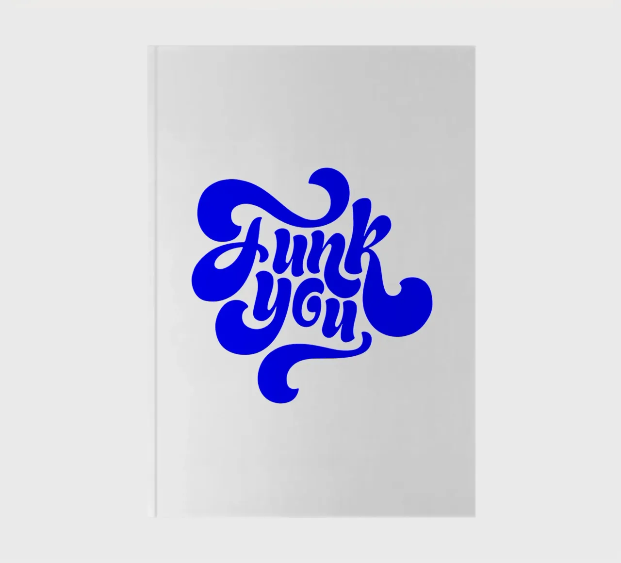 funk you, play on words, motivational statement quote notebook by The True Type