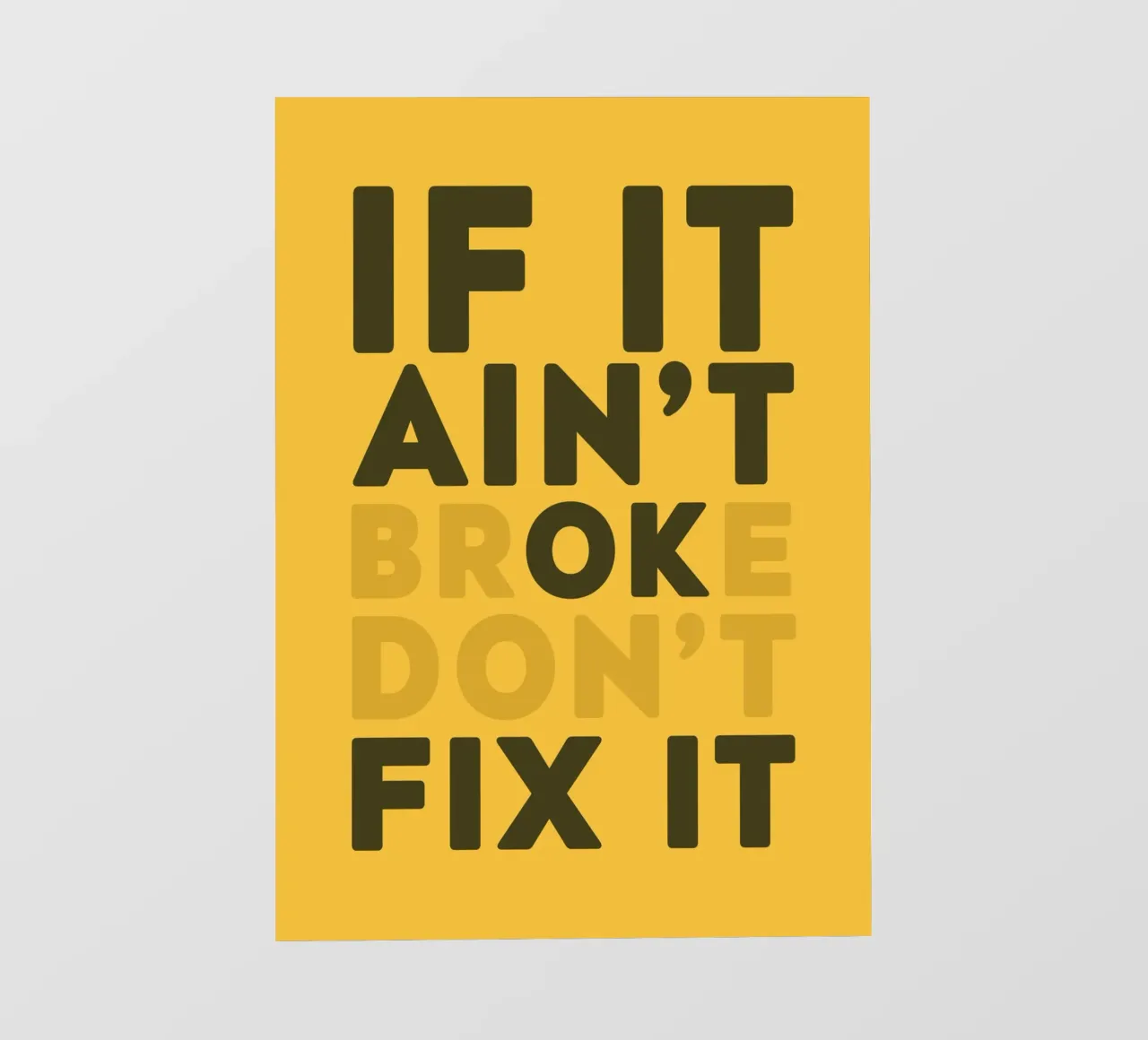 If It Aint't Broke Don't Fix It pellicola backlit da WORD & WONDER