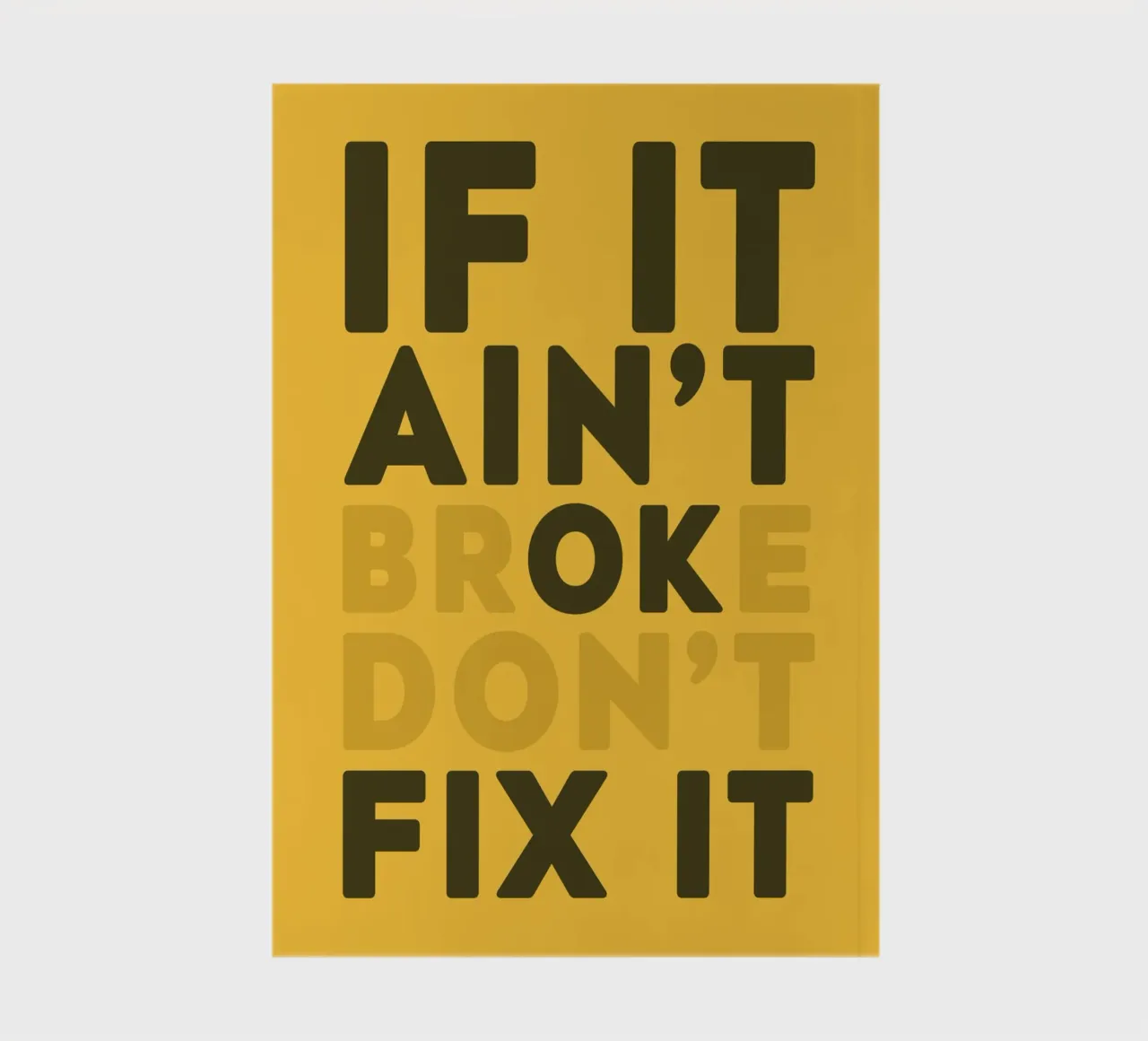 If It Aint't Broke Don't Fix It notebook by WORD & WONDER