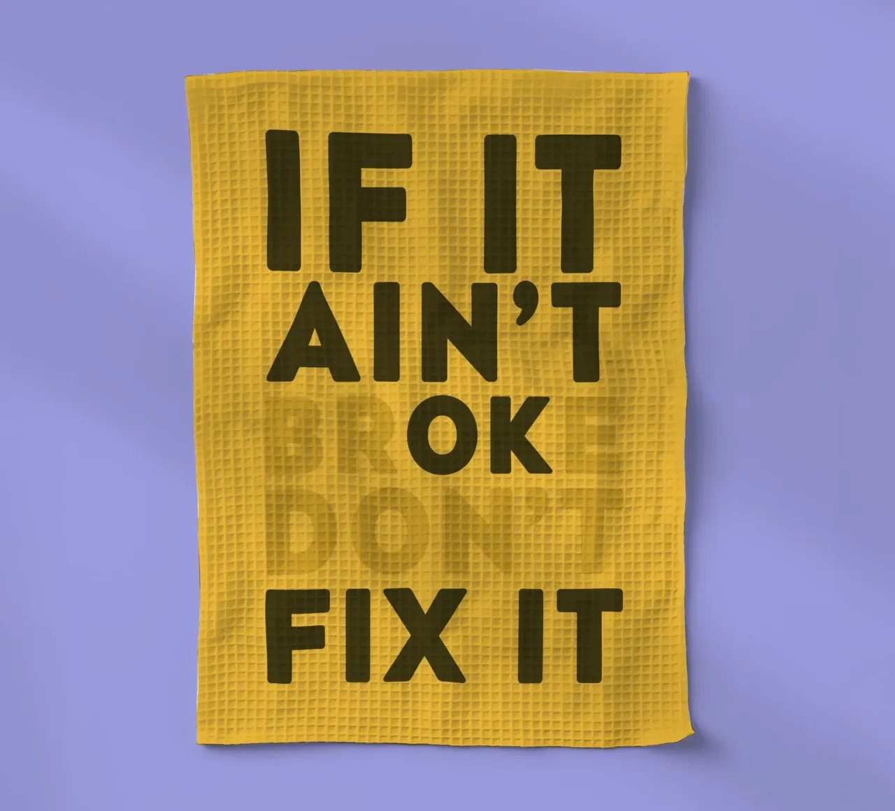 If It Aint't Broke Don't Fix It canovaccio da cucina da WORD & WONDER