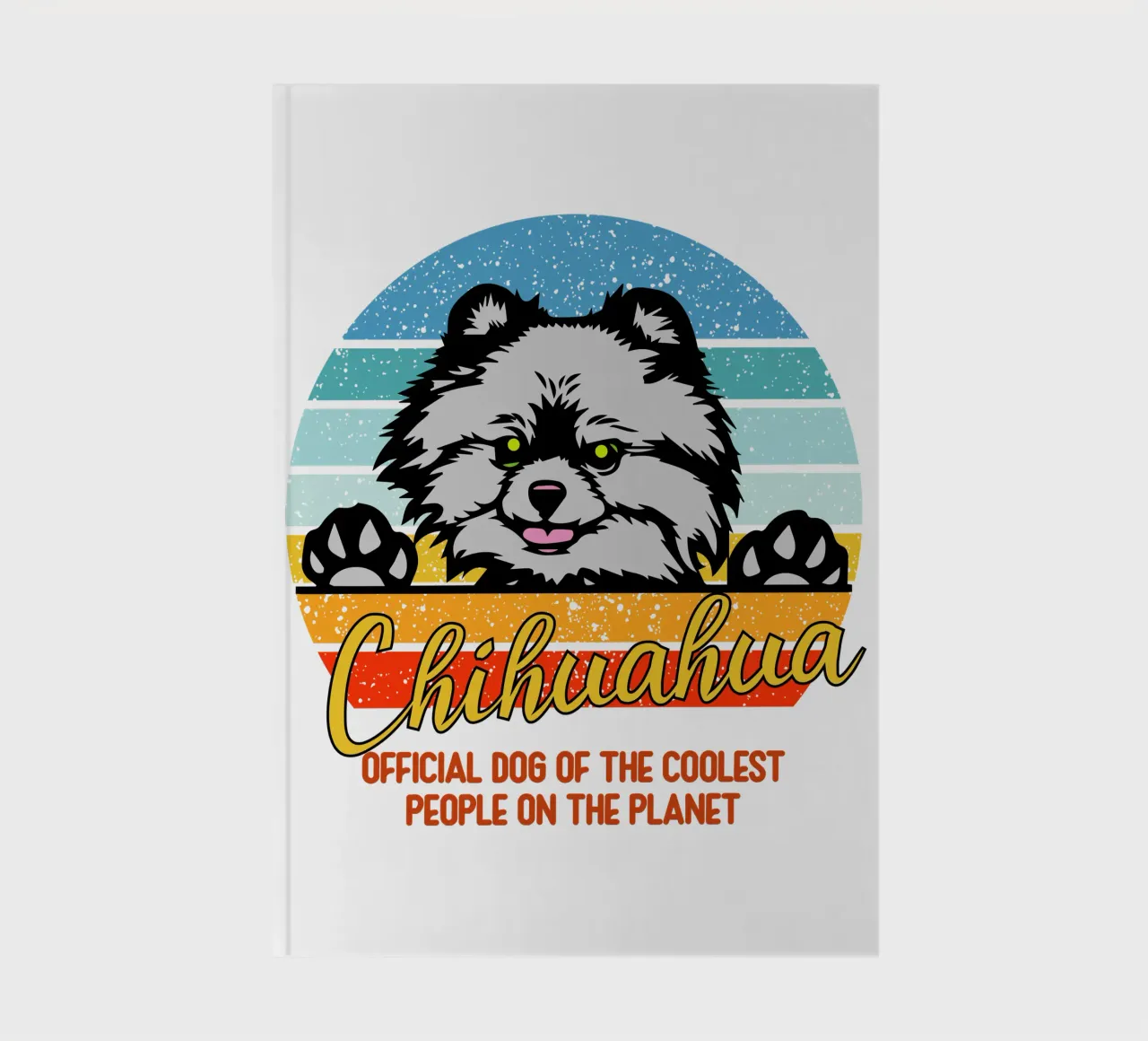 chihuahua official dog of the coolest people on the planet notebook by ririedis