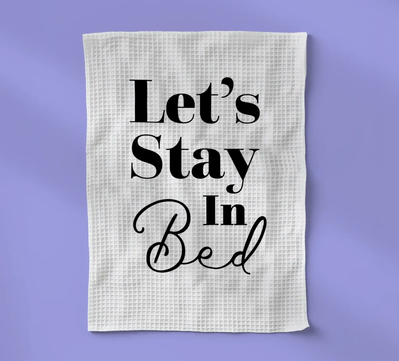 Let's Stay In Bed canovaccio da cucina da WORD & WONDER