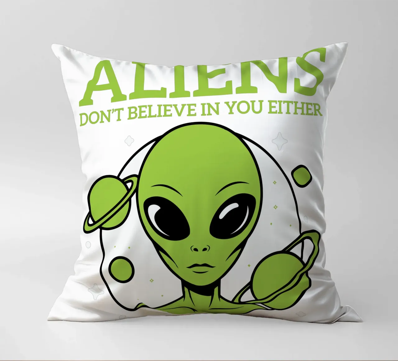 ALIENS DON'T BELIEVE IN YOU EITHER decorative cushion by edsonramosart