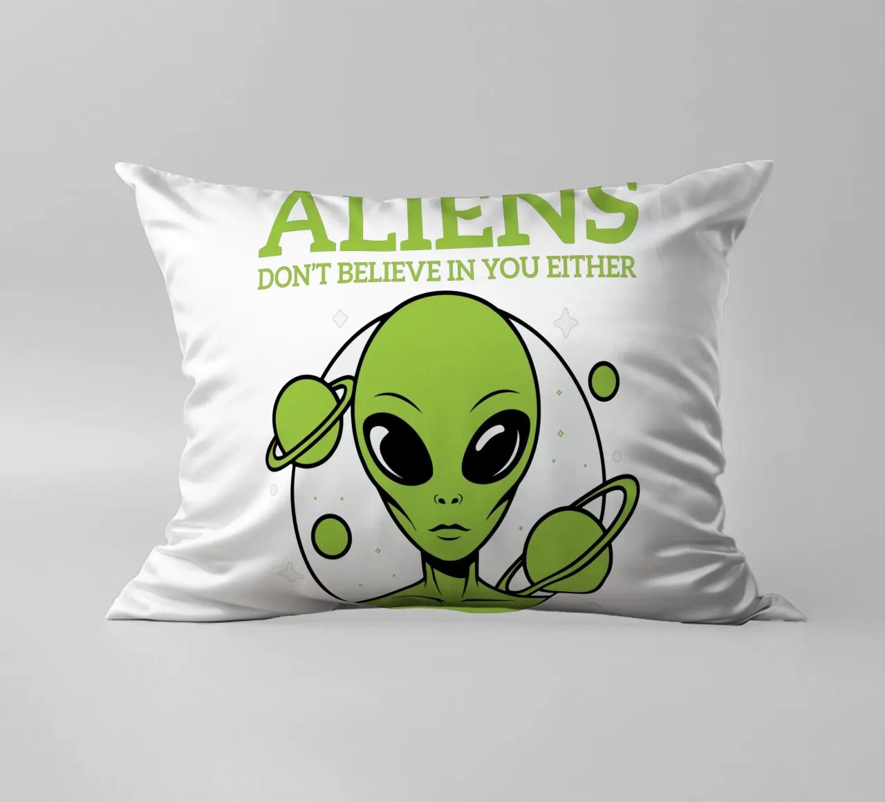 ALIENS DON'T BELIEVE IN YOU EITHER decorative cushion by edsonramosart