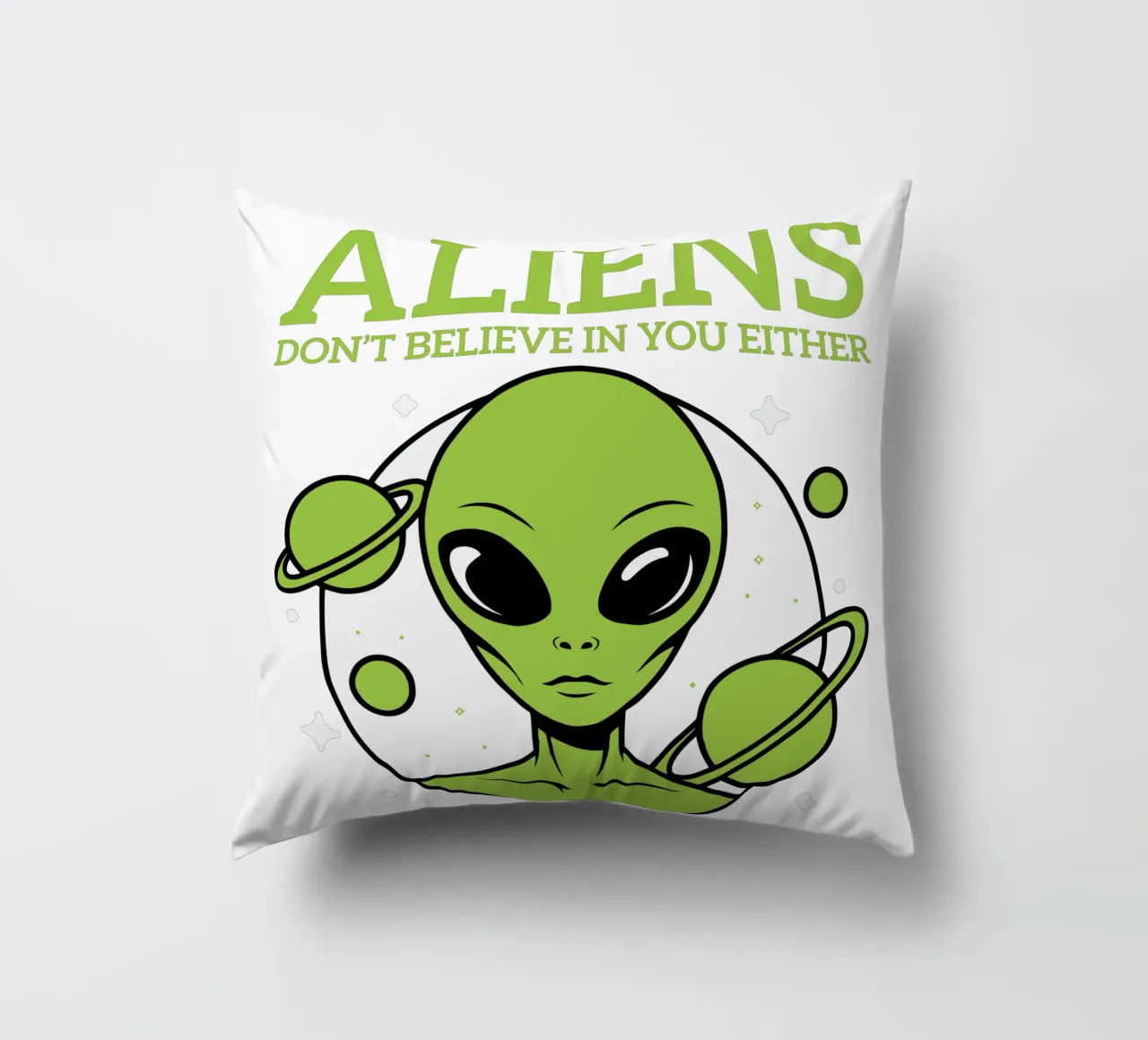 ALIENS DON'T BELIEVE IN YOU EITHER decorative cushion by edsonramosart