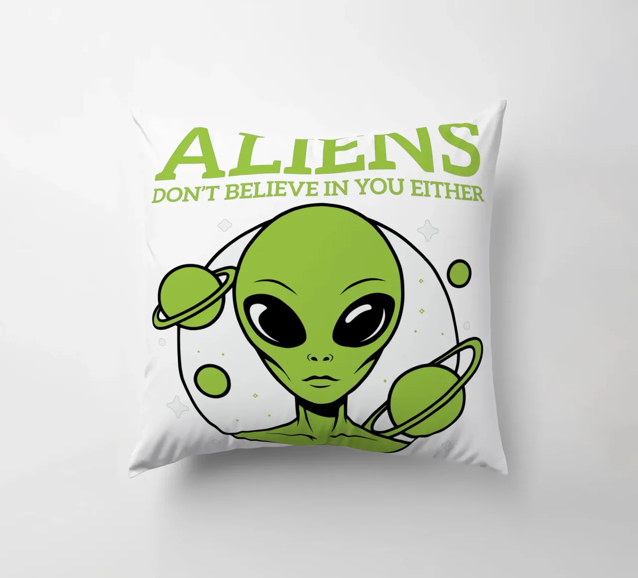 ALIENS DON'T BELIEVE IN YOU EITHER decorative cushion by edsonramosart