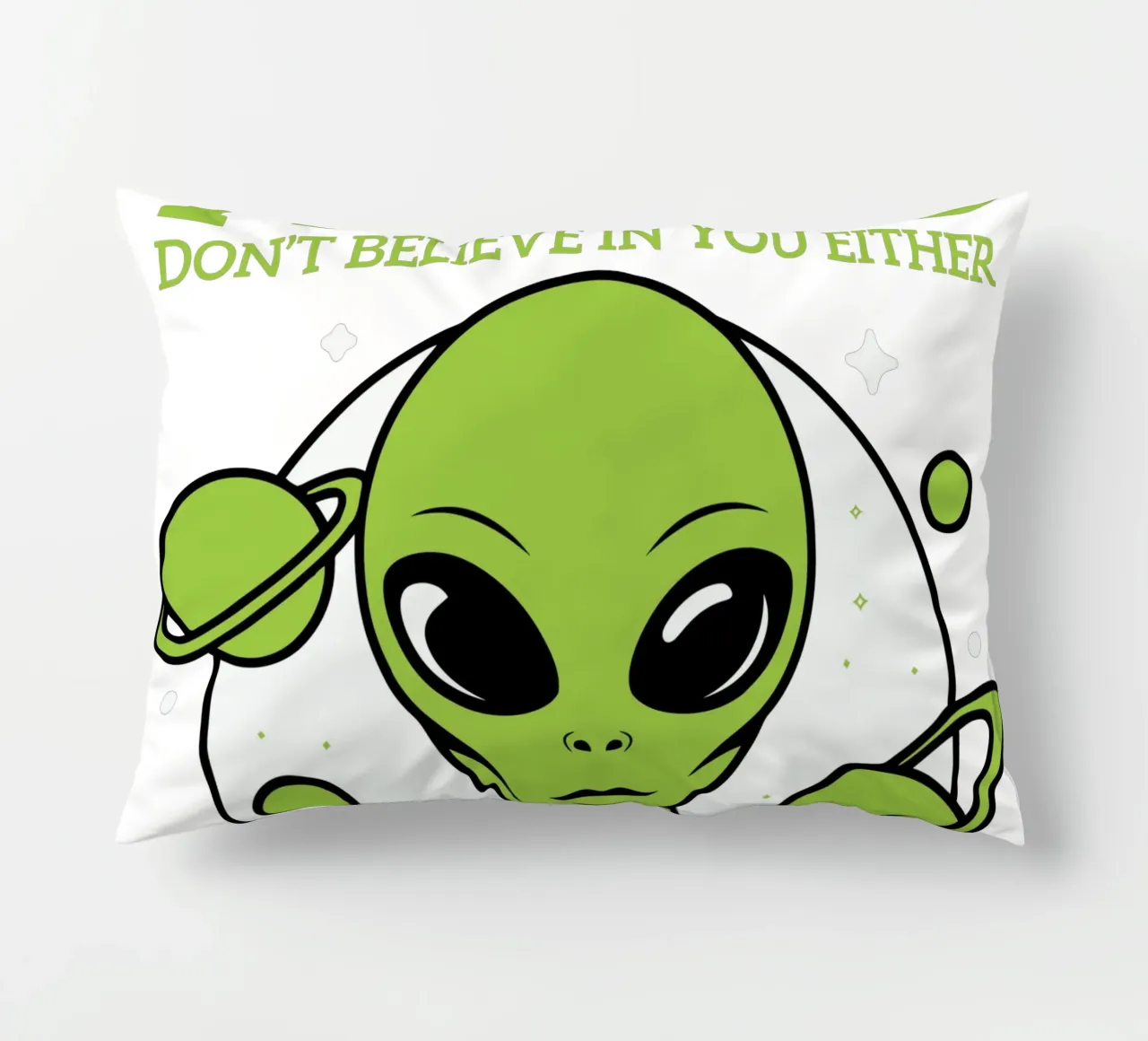 ALIENS DON'T BELIEVE IN YOU EITHER decorative cushion by edsonramosart