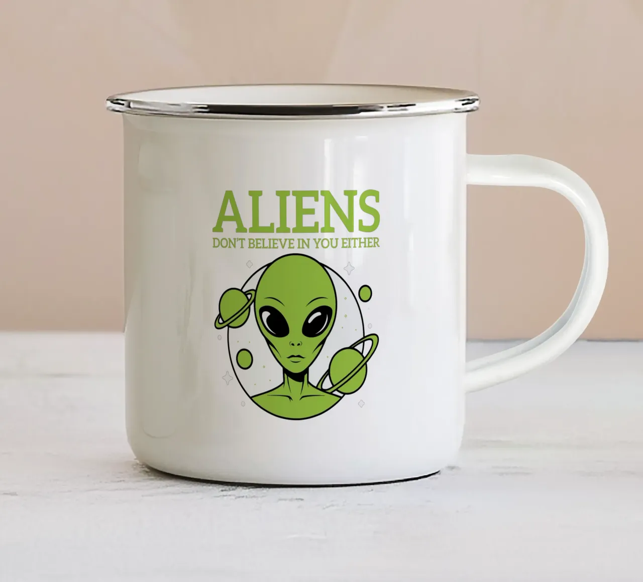 ALIENS DON'T BELIEVE IN YOU EITHER tazza in smalto da edsonramosart