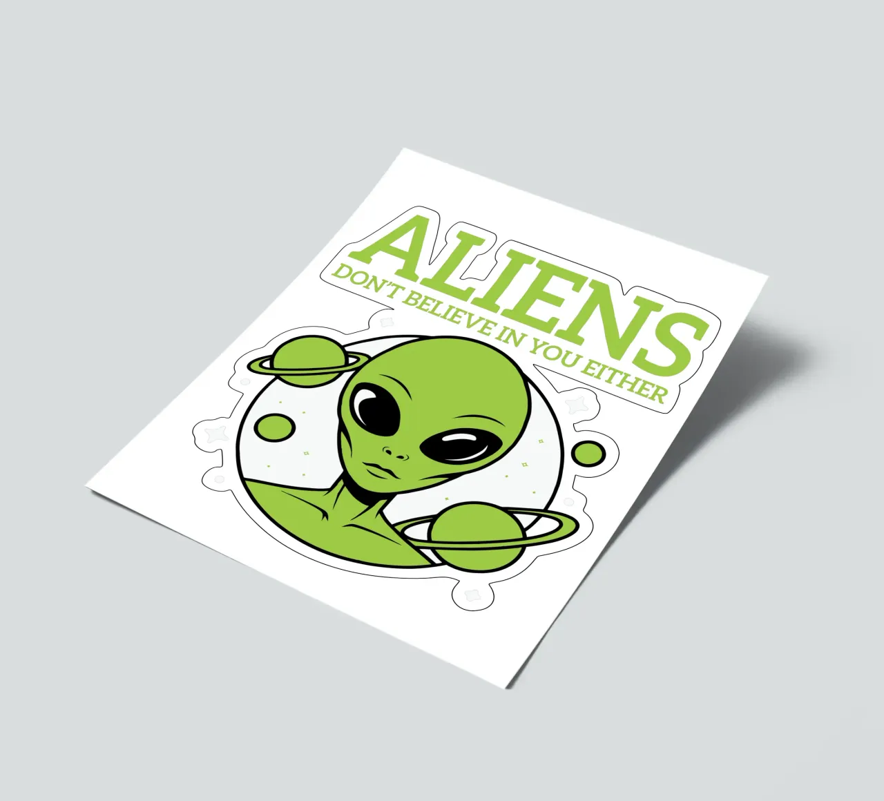 ALIENS DON'T BELIEVE IN YOU EITHER sticker sheet by edsonramosart