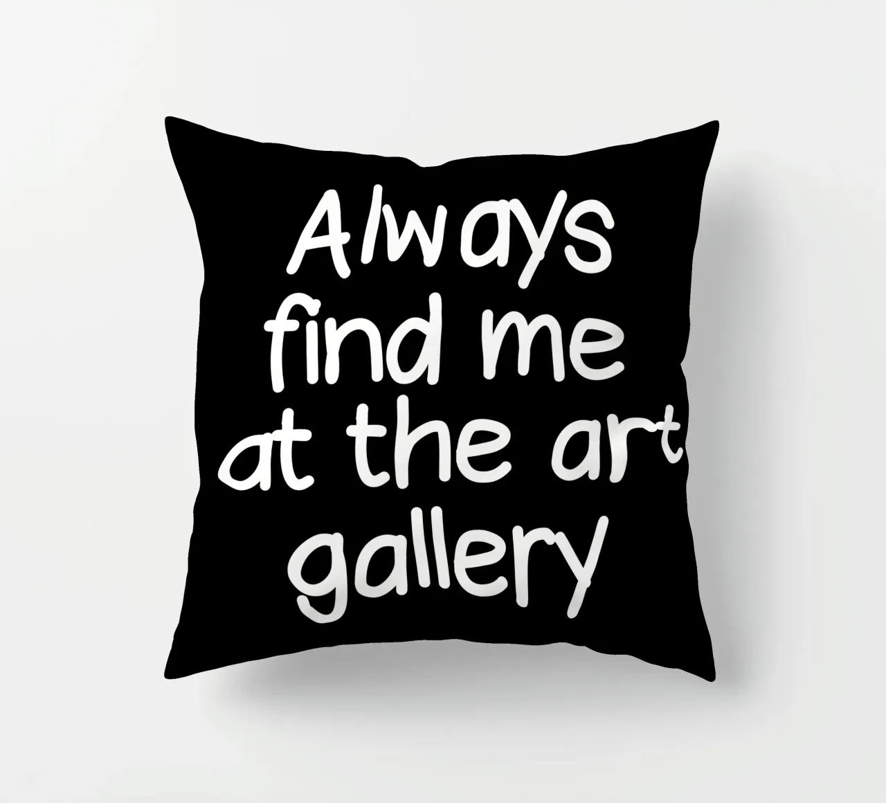 Always find me at the art gallery cuscino da happieeagle