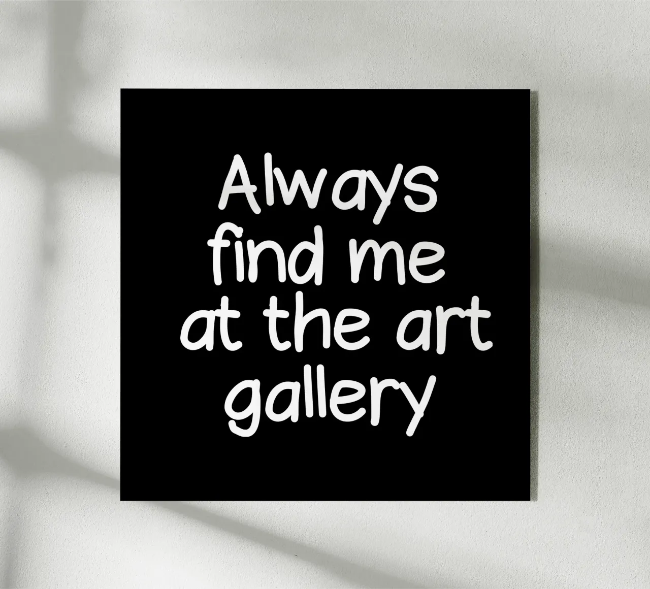 Always find me at the art gallery plexiglass da happieeagle