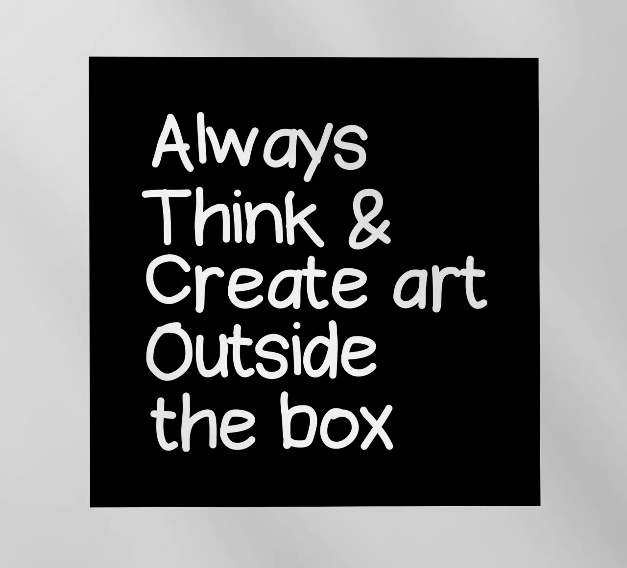 Always think and create art outside the box pellicola backlit da happieeagle