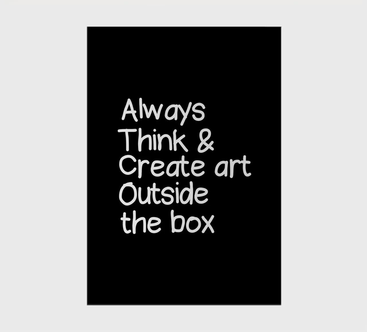 Always  think and create art outside the box Notizbuch von happieeagle