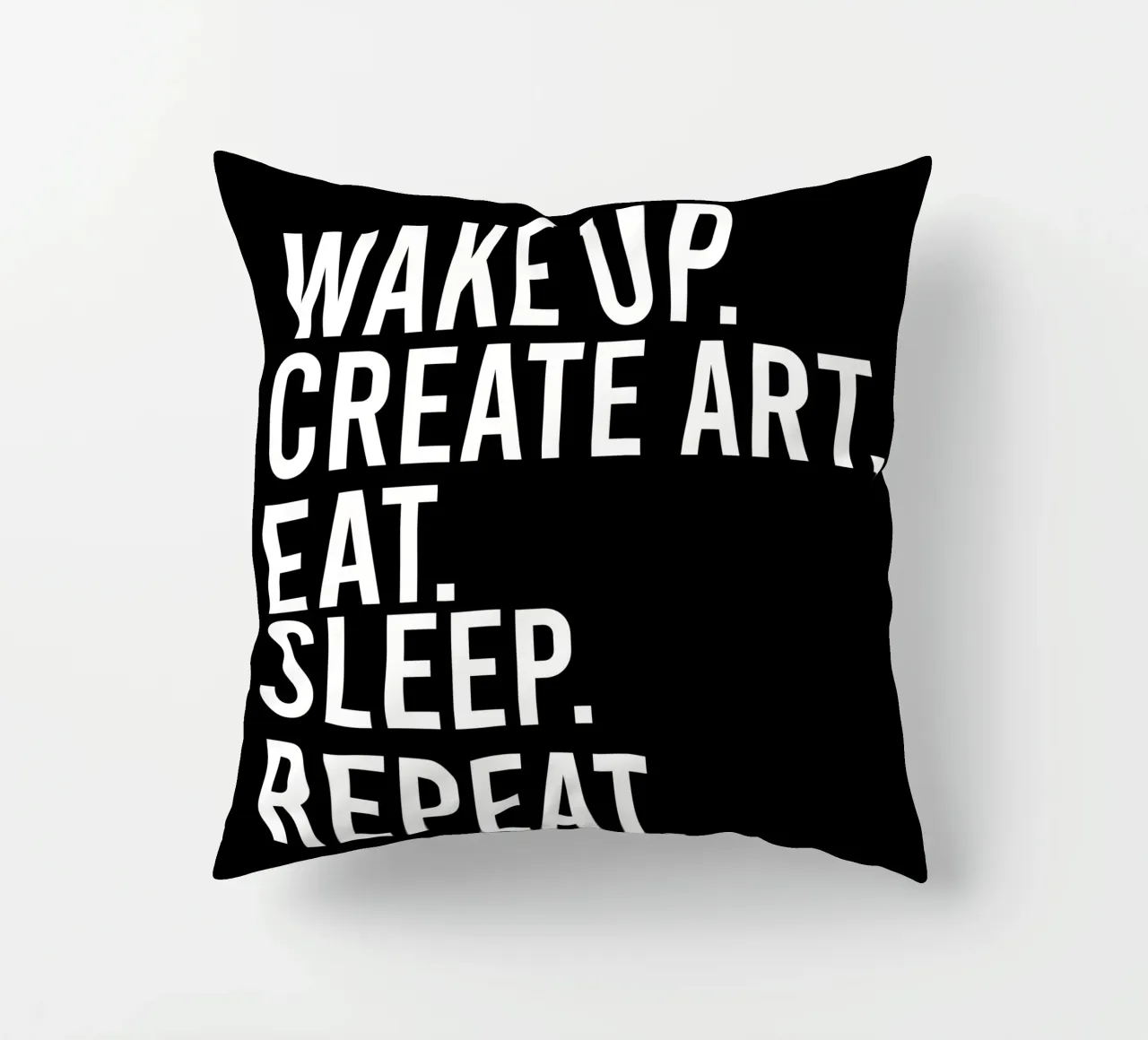 Wake up create art eat sleep repeat cuscino da happieeagle
