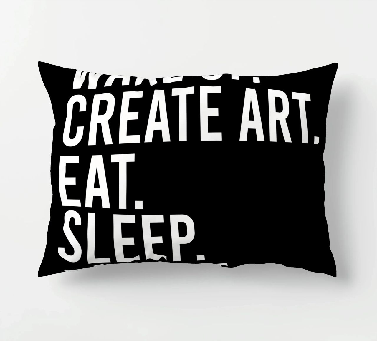 Wake up create art eat sleep repeat cuscino da happieeagle