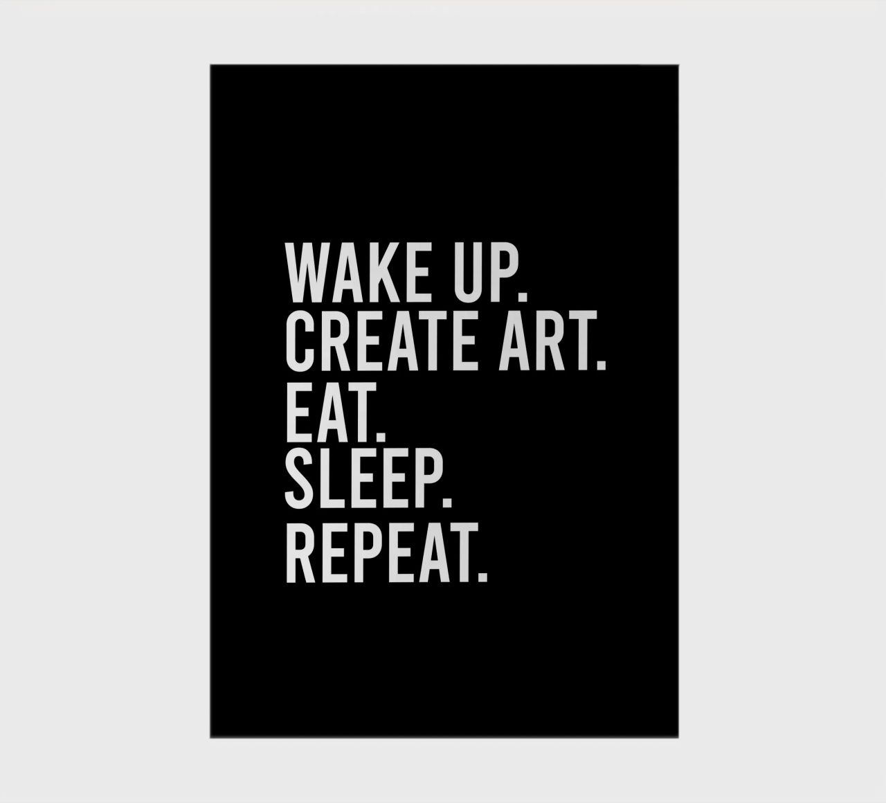 Wake up create art eat sleep repeat notebook by happieeagle