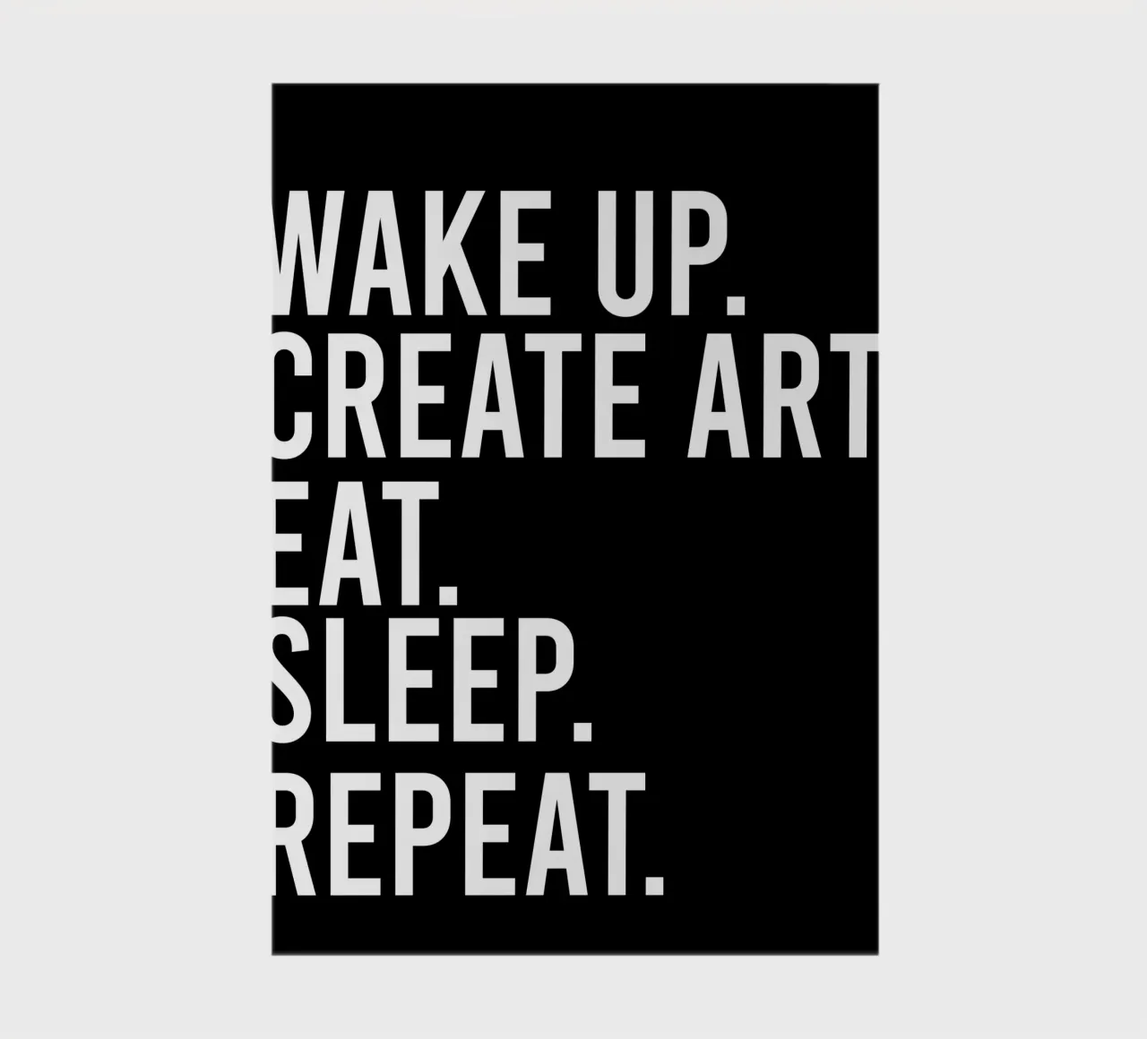Wake up create art eat sleep repeat notebook by happieeagle