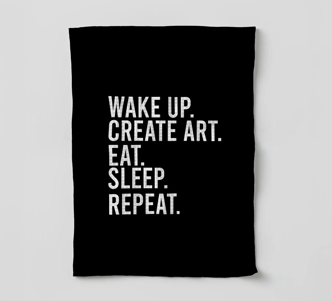 Wake up create art eat sleep repeat torchon de happieeagle