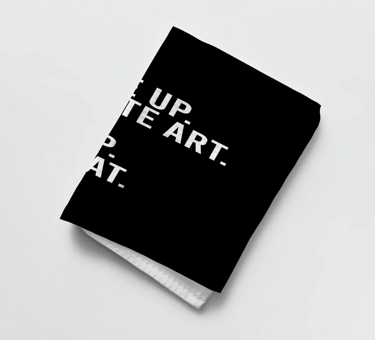 Wake up create art eat sleep repeat torchon de happieeagle